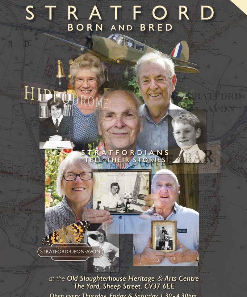 Poster for the Stratford Born and Bred exhibition, showing older people holding photos, with Stratford landmarks, vintage aeroplane, and text overlaid. Event details appear at the bottom.